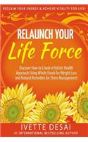 Relaunch Your Life Force