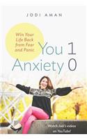 You 1 Anxiety 0