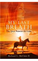 My Last Breath
