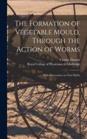 Formation of Vegetable Mould, Through the Action of Worms