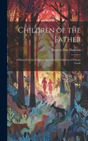 Children of the Father: A Manual for the Religious Instruction of Children of Primary Grade