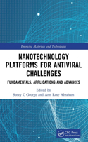 Nanotechnology Platforms for Antiviral Challenges