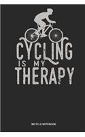 Bicycle Notebook: Dotted Log Book For Bicycle Lover: Best Cyclist Journal Cycling Is My Therapy Gift