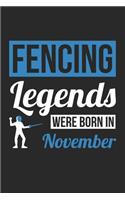 Fencing Notebook - Fencing Legends Were Born In November - Fencing Journal - Birthday Gift for Fencer
