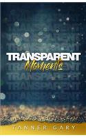 Transparent Moments
