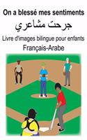 Français-Arabe On a blessé mes sentiments/&#1580;&#1585;&#1581;&#1578; &#1605;&#1588;&#1575;&#1593;&#1585;&#1610; Livre d'images bilingue pour enfants