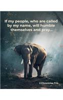 If My People, Who Are Called by My Name, Will Humble Themselves and Pray... 2 Chronicles 7