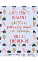 Life Isn't Always Glitter, Ponies & Ice Cream. But It Should Be