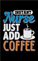 Instant Nurse Just Add Coffee