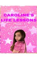 CAROLINE's Life Lessons