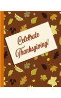Celebrate Thanksgiving!: Don't Go Broke Entertaining this Holiday Season!