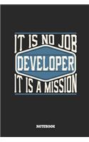 Developer Notebook - It Is No Job, It Is a Mission: Ruled Composition Notebook to Take Notes at Work. Lined Bullet Point Diary, To-Do-List or Journal for Men and Women.
