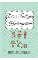 Deine lustigsten Kindersprüche Erinnerungsnotizbuch