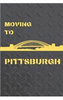 Moving to Pittsburgh: Blank Lined Journal