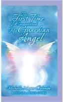 First Time I Encountered My Guardian Angel