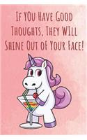 If You Have Good Thoughts They Will Shine Out Of Your Face