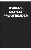 World's Okayest Proofreader: Blank Lined Career Notebook Journal