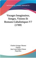 Voyages Imaginaires, Songes, Visions Et Romans Cabalistiques V7 (1789)