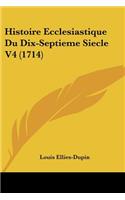 Histoire Ecclesiastique Du Dix-Septieme Siecle V4 (1714)