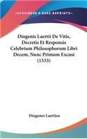 Diogenis Laertii de Vitis, Decretis Et Responsis Celebrium Philosophorum Libri Decem, Nunc Primum Excusi (1533)