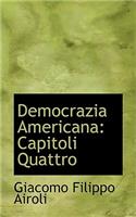 Democrazia Americana: Capitoli Quattro