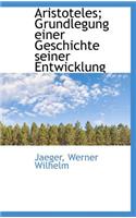 Aristoteles; Grundlegung einer Geschichte seiner Entwicklung