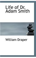 Life of Dr. Adam Smith