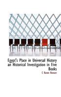 Egypt's Place in Universal History an Historical Investigation in Five Books