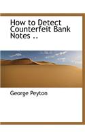 How to Detect Counterfeit Bank Notes