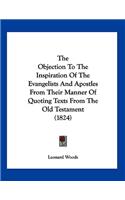 The Objection To The Inspiration Of The Evangelists And Apostles From Their Manner Of Quoting Texts From The Old Testament (1824)