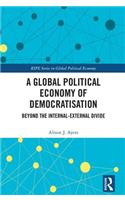 A Global Political Economy of Democratisation