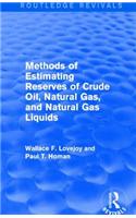Methods of Estimating Reserves of Crude Oil, Natural Gas, and Natural Gas Liquids (Routledge Revivals)