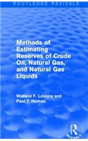 Methods of Estimating Reserves of Crude Oil, Natural Gas, and Natural Gas Liquids (Routledge Revivals)