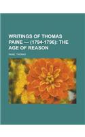 Writings of Thomas Paine - (1794-1796); The Age of Reason Volume 4