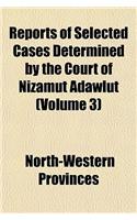 Reports of Selected Cases Determined by the Court of Nizamut Adawlut (Volume 3)