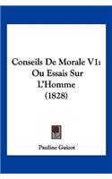 Conseils De Morale V1: Ou Essais Sur L'Homme (1828)(French)