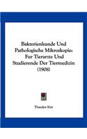 Bakterienkunde Und Pathologische Mikroskopie