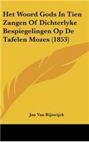 Het Woord Gods in Tien Zangen of Dichterlyke Bespiegelingen Op de Tafelen Mozes (1853)