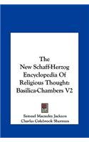 The New Schaff-Herzog Encyclopedia of Religious Thought: Basilica-Chambers V2