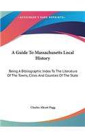 A Guide To Massachusetts Local History