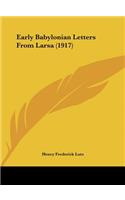 Early Babylonian Letters From Larsa (1917): (English)