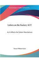 Letters on the Factory ACT