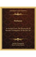 Stobaeus: An Extract from the Discourses of Hermes Trismegistus to His Son Tat