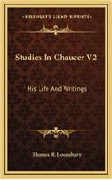 Studies in Chaucer V2: His Life and Writings