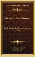 Fables for the Frivolous: With Apologies to La Fontaine (1898)