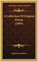 A Collection of Original Poems (1894)