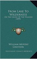 From Lake to Wilderness: Or the Cruise of the Yolande (1899)