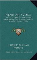 Heart and Voice: A Collection of Songs and Services for the Sunday School and the Home (1908)