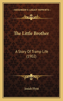 Little Brother: A Story Of Tramp Life (1902)