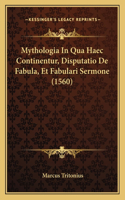 Mythologia In Qua Haec Continentur, Disputatio De Fabula, Et Fabulari Sermone (1560)